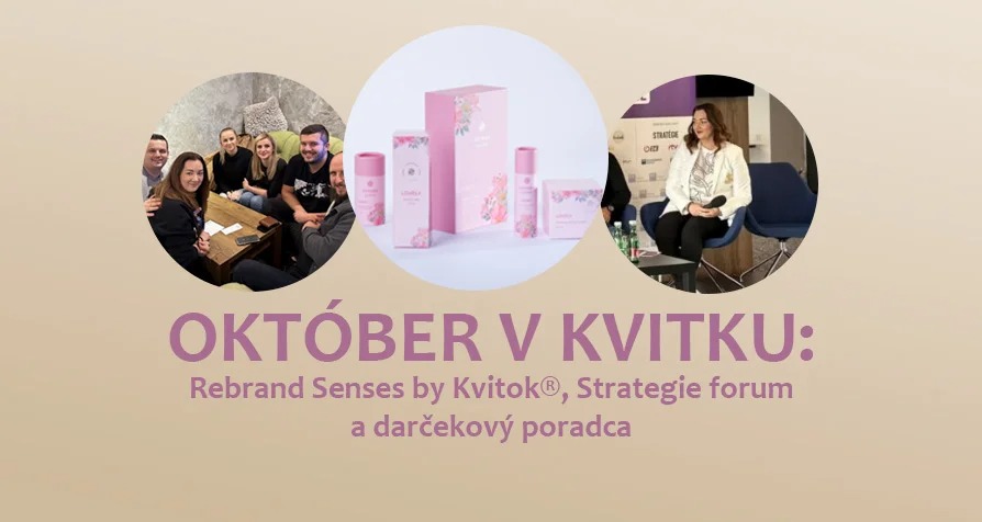 OKTÓBER V KVITKU: Rebrand Senses by Kvitok®, Strategie forum a darčekový poradca