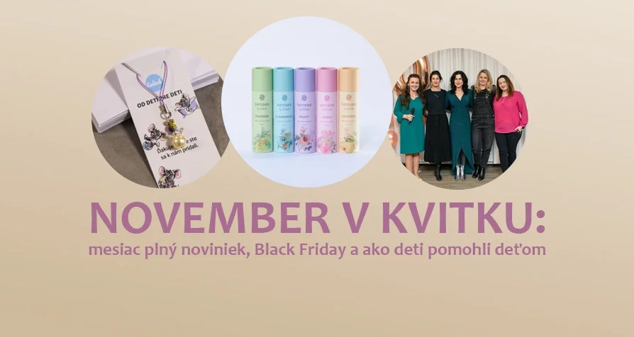 NOVEMBER V KVITKU: mesiac plný noviniek, Black Friday a ako deti pomohli deťom